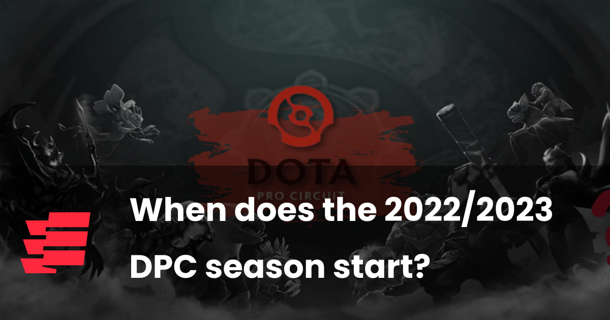 When does the 2022/2023 DPC season start? - Esports.gg